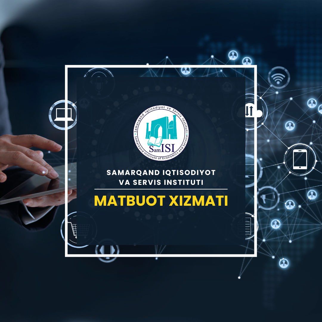 Hurmatli Samarqand iqtisodiyot va servis instituti professor-o'qituvchilari hamda xodimlari!