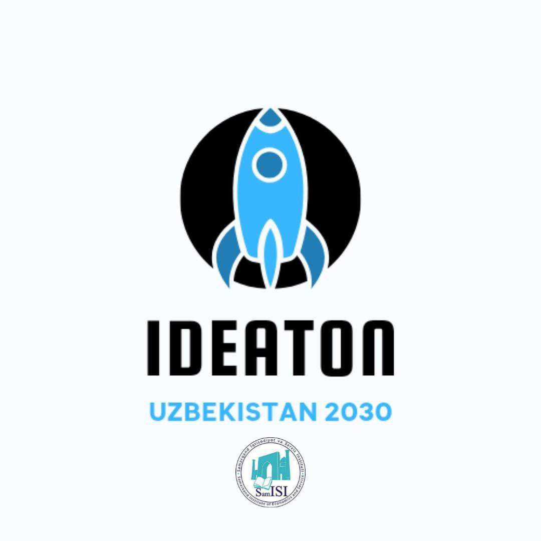 Samarqand iqtisodiyot va servis instituti talabalarining loyihalarini rivojlantirish va rag‘batlantirish maqsadida “Ideaton-U...
