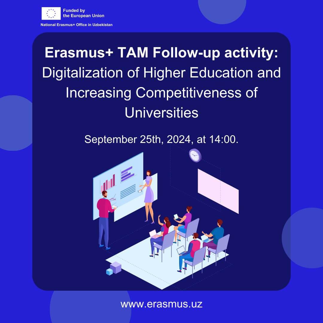 Erasmus+ Follow-up TAM : Oliy Ta'limni Raqamlashtirish va Universitetlar Raqobatbardoshligini Oshirish